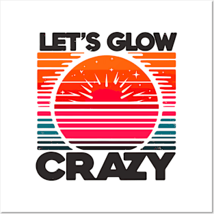 Let's Glow Crazy Posters and Art